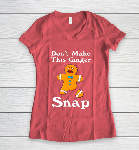 Don t Make This Ginger Snap Redhead Gift Christmas Women's V-Neck T-Shirt 4