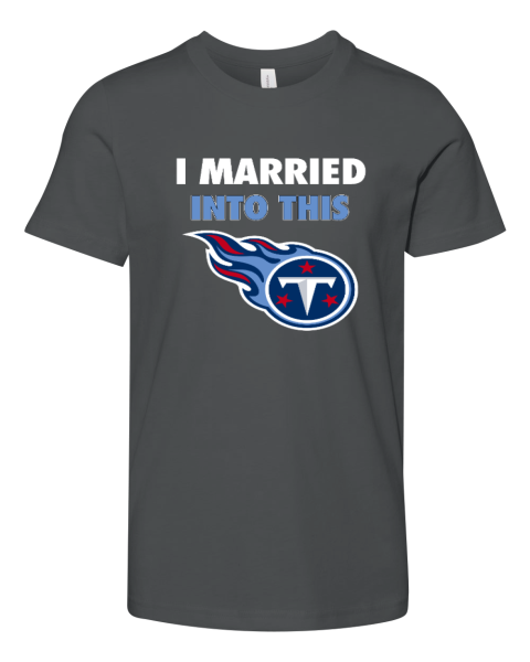 I Married Into This Tennessee Titans Youth Unisex Jersey Tee