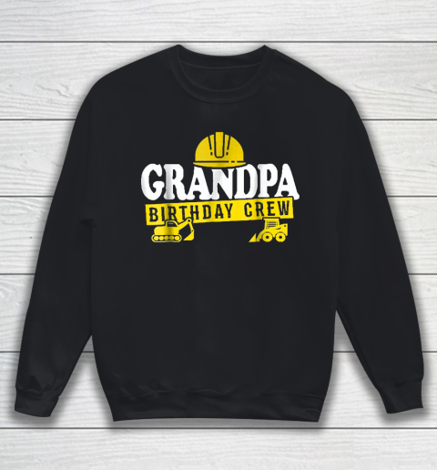 Grandpa Funny Gift Apparel  Grandpa Birthday Crew Construct Sweatshirt