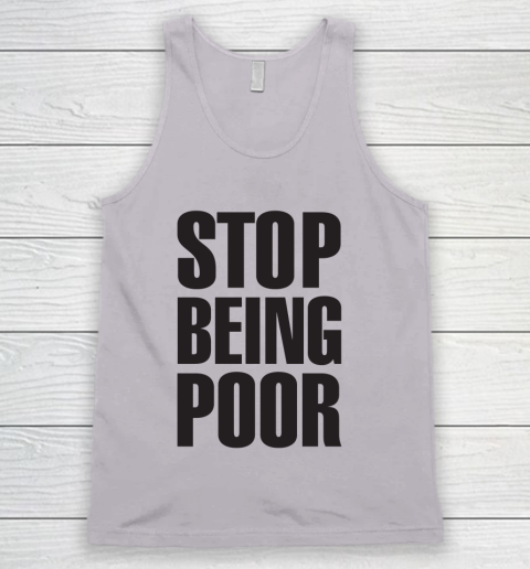 Stop Being Poor Shirt  Paris Hilton Fitted Tank Top 2