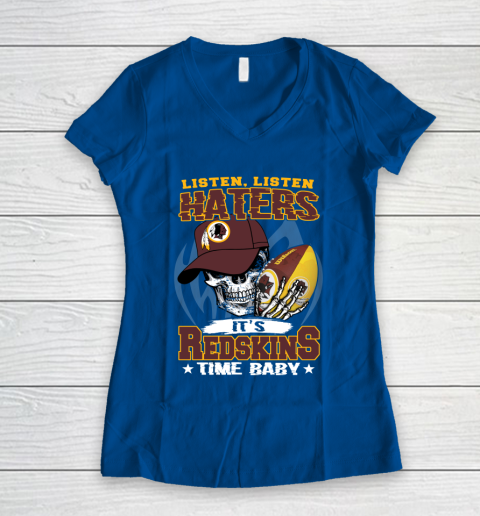 Listen Haters It is REDSKINS Time Baby NFL Women's V-Neck T-Shirt 7