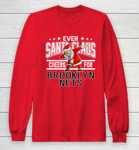 Brooklyn Nets Even Santa Claus Cheers For Christmas NBA Long Sleeve T-Shirt 7