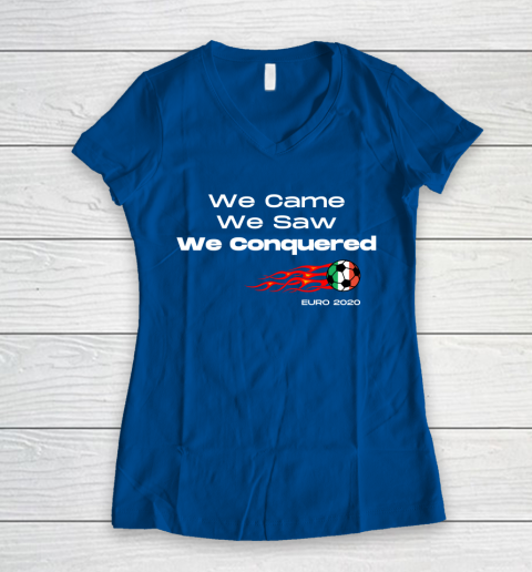 We Came, We Saw, We Conquered  Euro 2020 Italy Champion Women's V-Neck T-Shirt 7