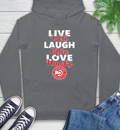 NBA Basketball Atlanta Hawks Live Well Laugh Often Love Shirt Hoodie 7