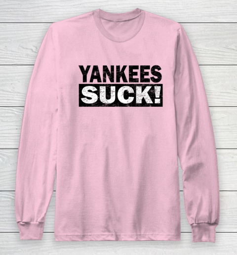 Yankees Suck Long Sleeve T-Shirt 6
