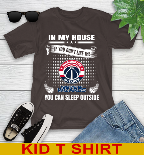 Washington Wizards NBA Basketball In My House If You Don't Like The  Wizards You Can Sleep Outside Shirt Youth T-Shirt 6