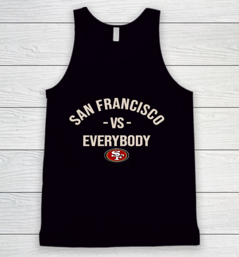 San Francisco 49ers Vs Everybody Tank Top