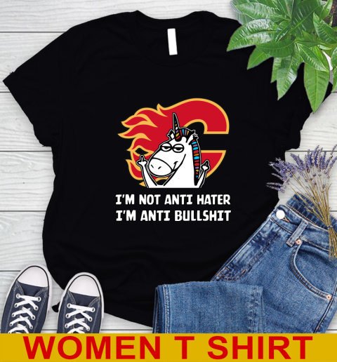 Calgary Flames NHL Hockey Unicorn I'm Not Anti Hater I'm Anti Bullshit Women's T-Shirt 2