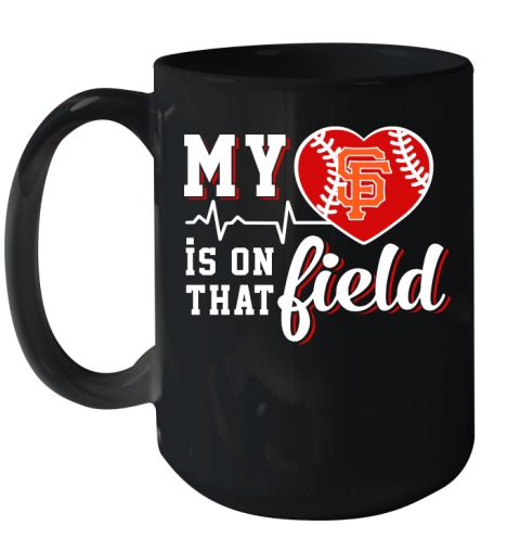 MLB My Heart Is On That Field Baseball Sports San Francisco Giants Ceramic Mug 15oz