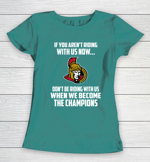 NHL Ottawa Senators Hockey We Become The Champions Women's T-Shirt 10