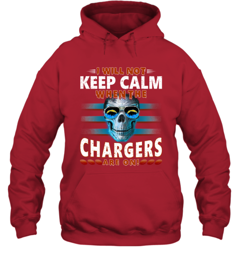NFL I Will Not Keep Calm When The Los Angeles Chargers Are On Skull Football Sports lHKY6HjsKlz hoodie 23 95 151514 front red