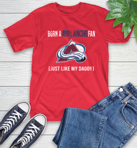 NHL Colorado Avalanche Hockey Loyal Fan Just Like My Daddy Shirt T-Shirt 12
