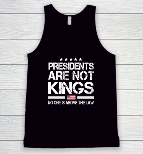Presidents Are Not Kings USA Flag No One Is Above The Law Kings In America Tank Top