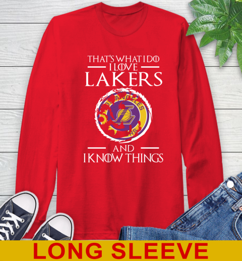 Los Angeles Lakers NBA Basketball That's What I Do I Love My Team And I Know Things Game Of Thrones 66