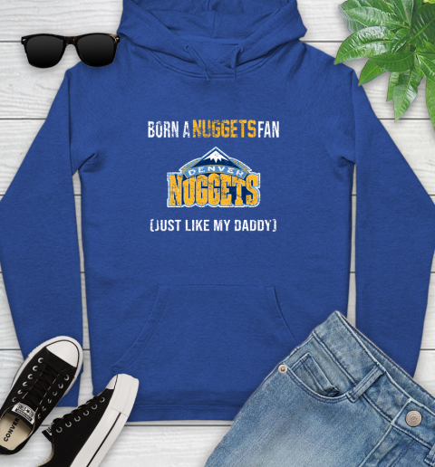 NBA Denver Nuggets Loyal Fan Just Like My Daddy Basketball Shirt Youth Hoodie 9
