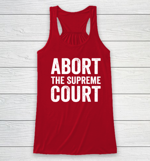 Abort The Supreme Court Racerback Tank 3