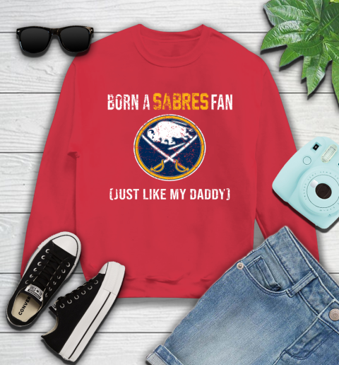 NHL Buffalo Sabres Hockey Loyal Fan Just Like My Daddy Shirt Youth Sweatshirt 6