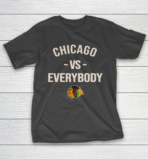 Chicago Blackhawks Vs Everybody T-Shirt