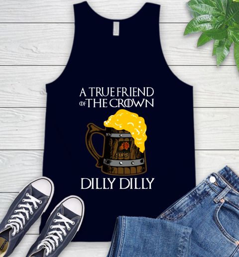 NBA Phoenix Suns A True Friend Of The Crown Game Of Thrones Beer Dilly Dilly Basketball Tank Top 2
