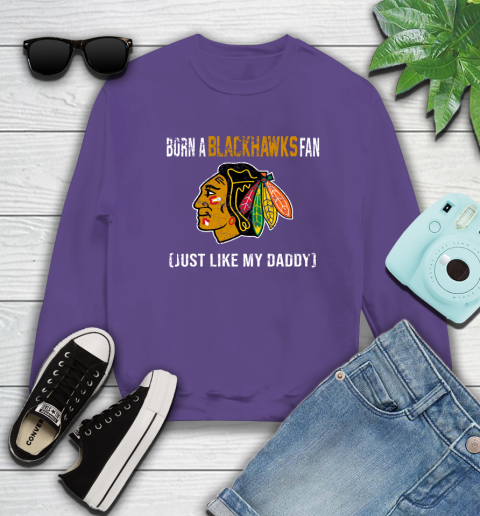 NHL Chicago Blackhawks Hockey Loyal Fan Just Like My Daddy Shirt Sweatshirt 5 NHL Chicago Blackhawks Hockey Loyal Fan Just Like My Daddy Shirt Sweatshirt - Image 5