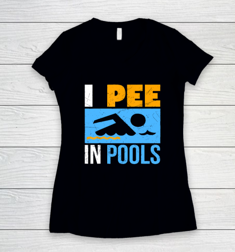 I Pee In Pools Funny Swimmer Swimming Women's V-Neck T-Shirt