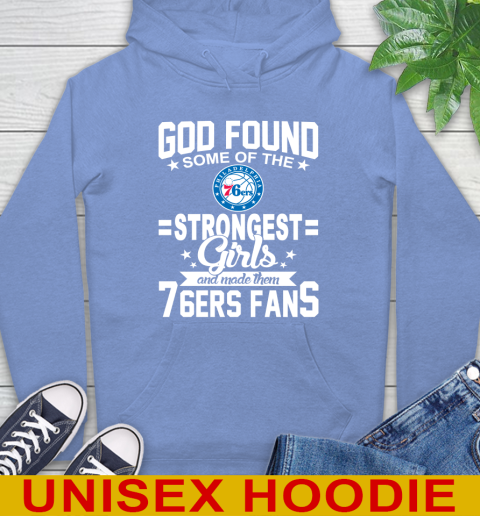 Philadelphia 76ers NBA Basketball God Found Some Of The Strongest Girls Adoring Fans Hoodie 11