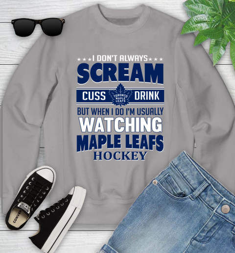 Toronto Maple Leafs NHL Hockey I Scream Cuss Drink When I'm Watching My Team Youth Sweatshirt 3