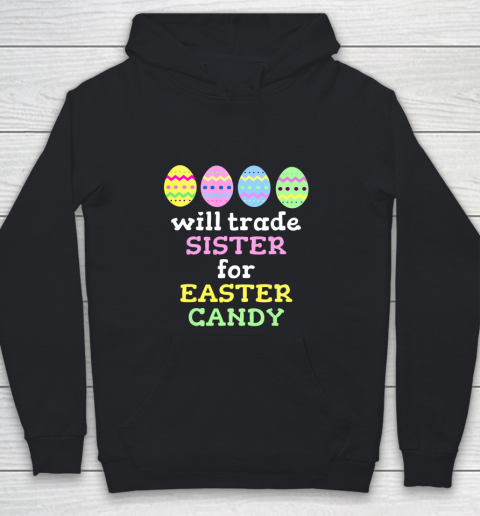 Will Trade Sister For Easter Candy T Shirt Christmas Youth Hoodie