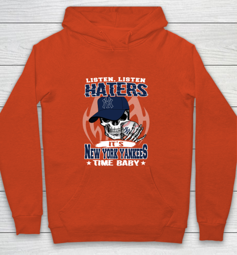 Listen Haters It is YANKEES Time Baby MLB Youth Hoodie - Image 4