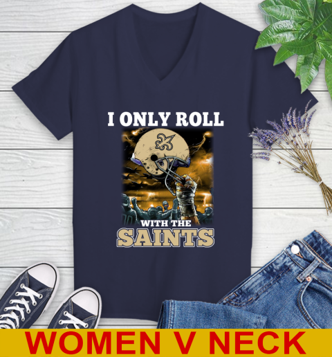 New Orleans Saints NFL Football I Only Roll With My Team Sports Women's V-Neck T-Shirt 12
