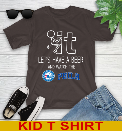 Philadelphia 76ers Basketball NBA Let's Have A Beer And Watch Your Team Sports Youth T-Shirt 6