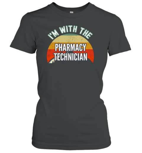 I'm With The Pharmacy Technician Women's T-Shirt