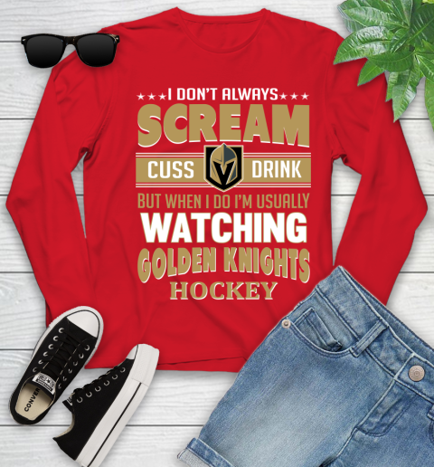 Vegas Golden Knights NHL Hockey I Scream Cuss Drink When I'm Watching My Team Youth Long Sleeve 11
