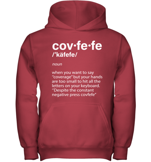 uwt8 covfefe definition coverage donald trump shirts youth hoodie 43 front red
