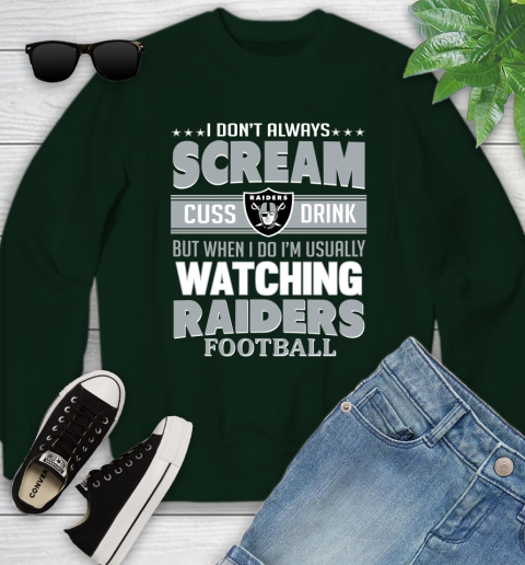 Oakland Raiders NFL Football I Scream Cuss Drink When I'm Watching My Team Youth Sweatshirt 9