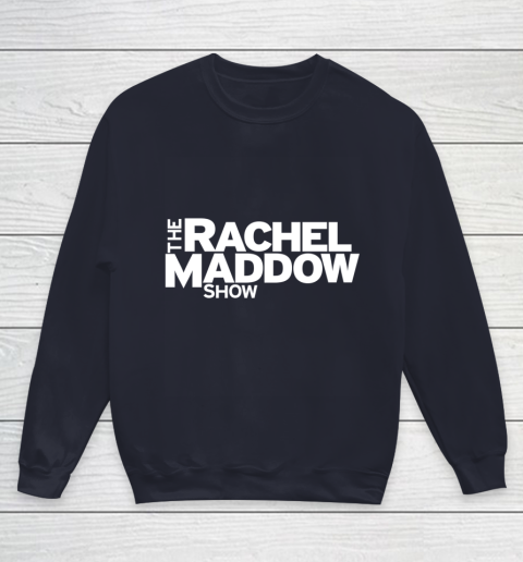 The Rachel Maddow Show Youth Sweatshirt 2