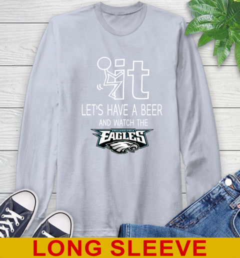 Philadelphia Eagles Football NFL Let's Have A Beer And Watch Your Team Sports Long Sleeve T-Shirt 6