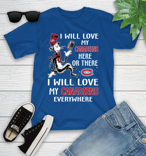 NHL Hockey Montreal Canadiens I Will Love My Canadiens Everywhere Dr Seuss Shirt Youth T-Shirt 10