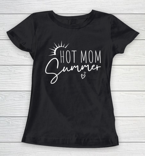 Hot Mom Summer Tee Hot Girl Summer Women's T-Shirt