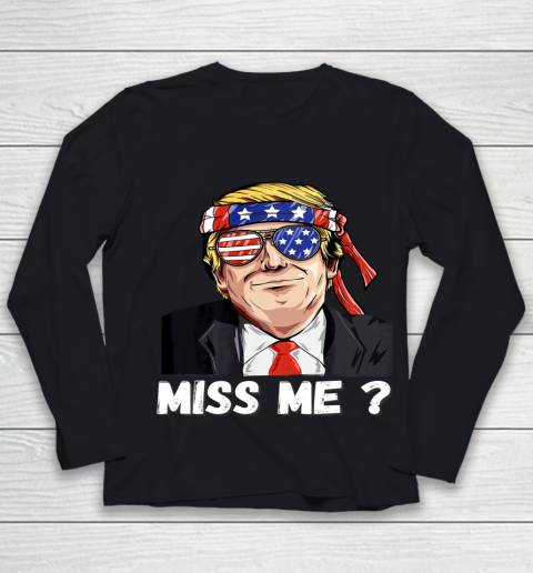 Miss Me Yet Funny Trump Is Still My President Youth Long Sleeve