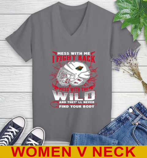 NHL Hockey Minnesota Wild Mess With Me I Fight Back Mess With My Team And They'll Never Find Your Body Shirt Women's V-Neck T-Shirt 11