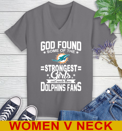 Miami Dolphins NFL Football God Found Some Of The Strongest Girls Adoring Fans Women's V-Neck T-Shirt - Image 12