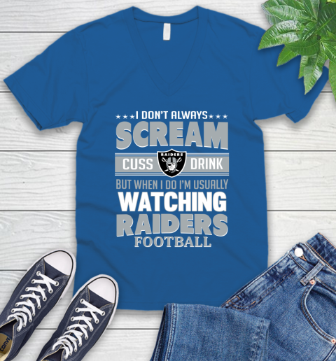 Oakland Raiders NFL Football I Scream Cuss Drink When I'm Watching My Team V-Neck T-Shirt 5