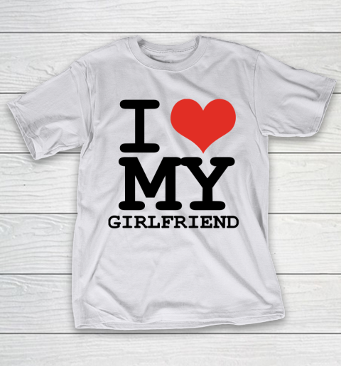 I Heart My Girlfriend  I Love My Girlfriend Shirt T-Shirt 9