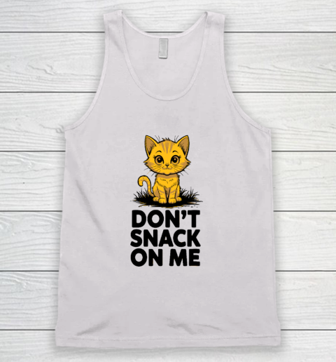 Don't Snack On Me Funny Cat Tank Top