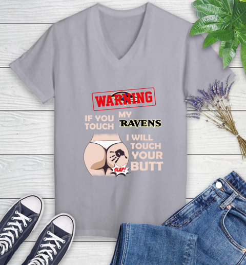 Baltimore Ravens NFL Football Warning If You Touch My Team I Will Touch My Butt Women's V-Neck T-Shirt 4