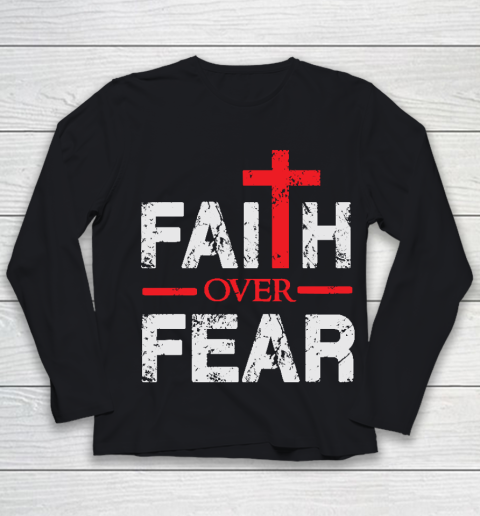 Faith over Fear  Big Cross  Christian Youth Long Sleeve