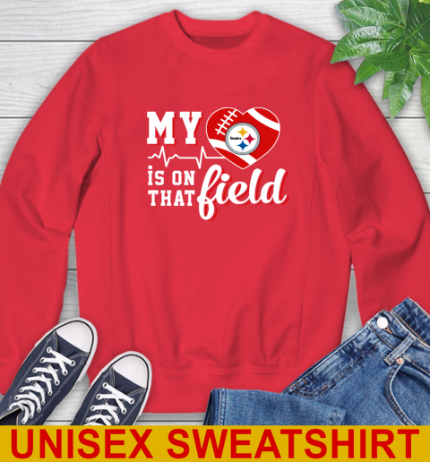 NFL My Heart Is On That Field Football Sports Pittsburgh Steelers Sweatshirt 12