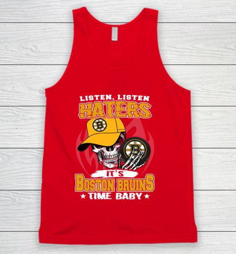 Listen Haters It is BRUINS Time Baby NHL Tank Top 5