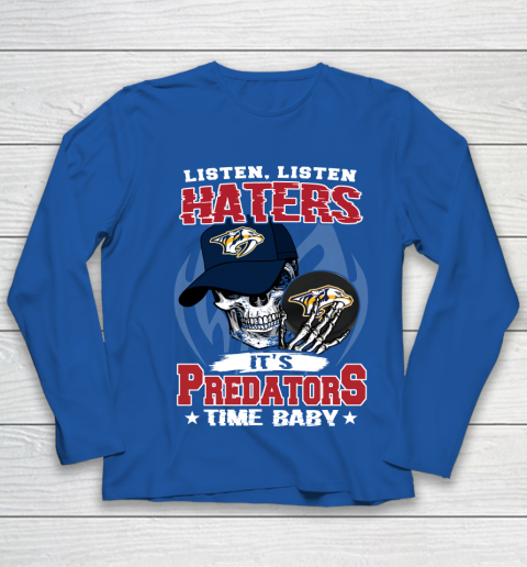 Listen Haters It is PREDATORS Time Baby NHL Youth Long Sleeve 7
